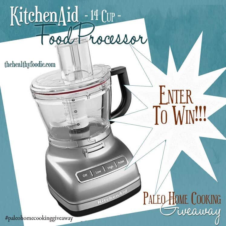 Paleo Home Cooking – The Great KitchenAid Food Processor Giveaway!