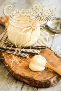Dangerously Addictive CocoShew Butter | by Sonia! The Healthy Foodie