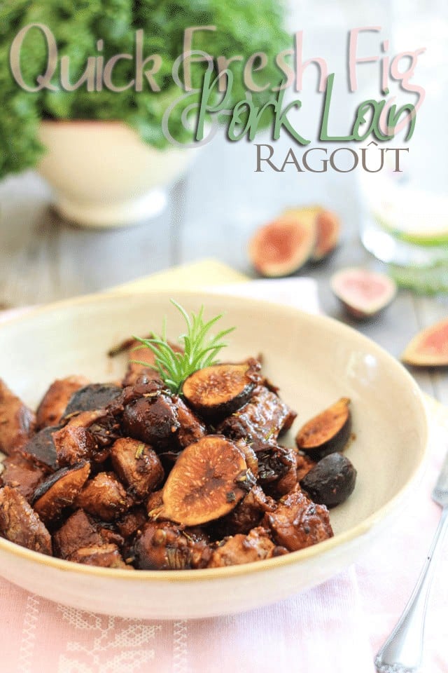Quick Fresh Fig and Pork Loin Ragoût