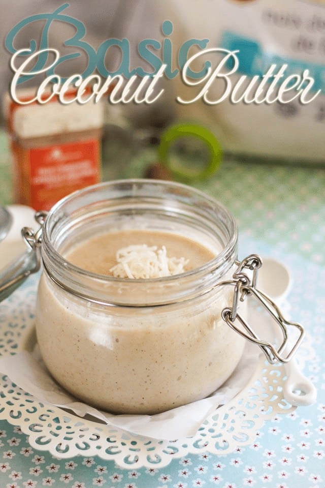 Basic Homemade Coconut Butter | by Sonia! The Healthy Foodie