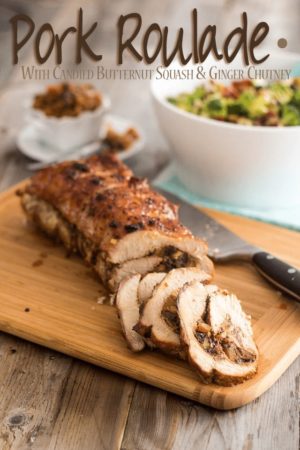 A rolled pork roast filled with the most delicious candied ginger and butternut squash chutney. Totally worthy of a prime spot on your Thanksgiving table!