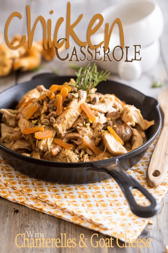 Chicken Chanterelles Goat Cheese Casserole | by Sonia! The Healthy Foodie