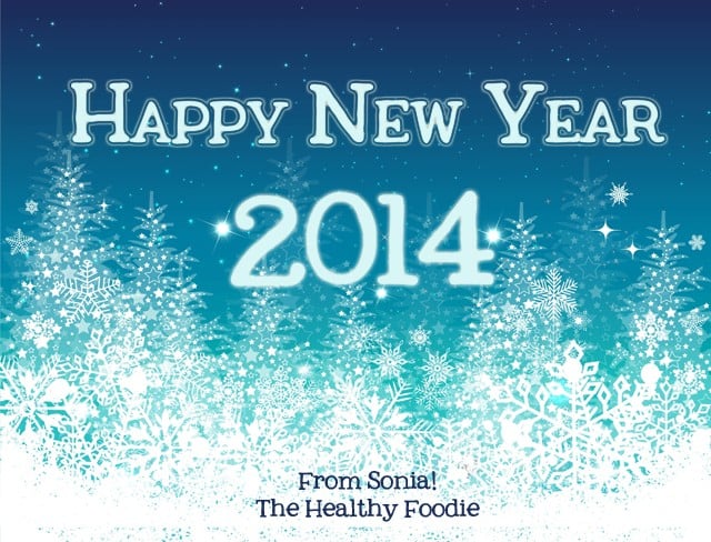 Happy New Year 2014 | by Sonia! The Healthy Foodie