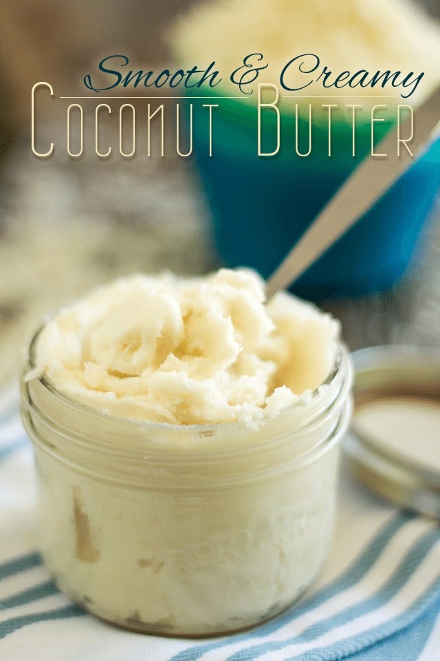 Smooth and Creamy Homemade Coconut Butter | thehealthyfoodie.com