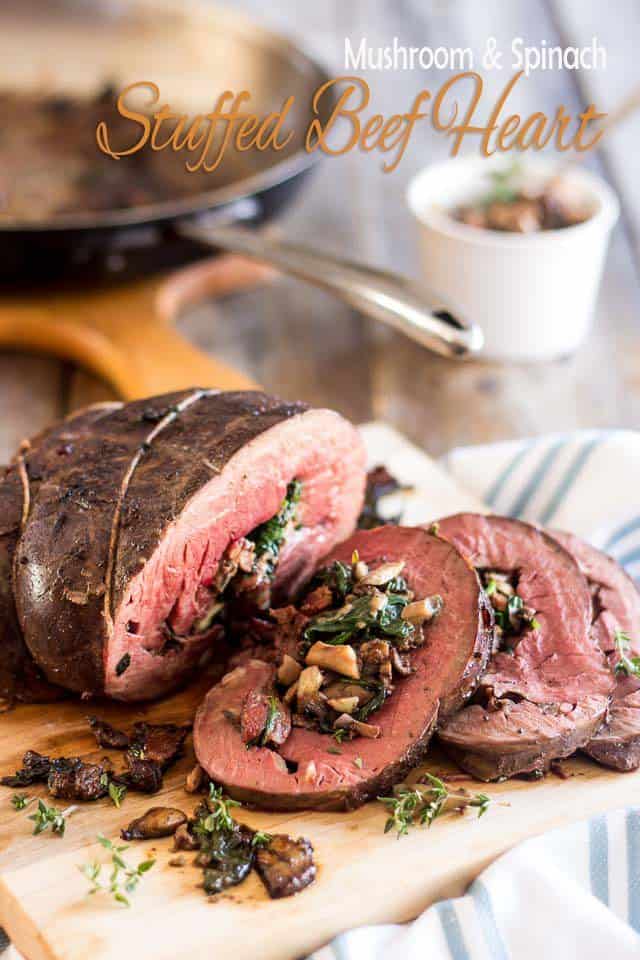 Mushroom and Spinach Stuffed Beef Heart • The Healthy Foodie