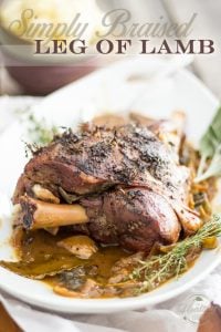 Take the guess work out of making Lamb Roast with this Simple Braised Leg of Lamb. Your success and satisfaction are guaranteed!