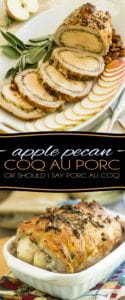 A delicious pork loin stuffed with a whole chicken breast, sliced apples, pecans and fresh herbs, this Apple Pecan Coq au Porc is sure to please!