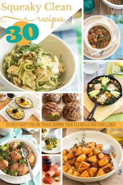 30 Squeaky Clean Recipes for your 30 Day Clean Eating Challenge • The ...
