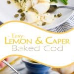 This Lemon Caper Baked Cod is as easy to make as it is delicious: fish gets cooked in its own individual foil packet, which makes it extra moist and tasty