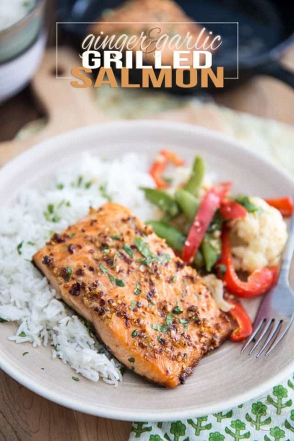 Ginger Garlic Grilled Salmon • The Healthy Foodie