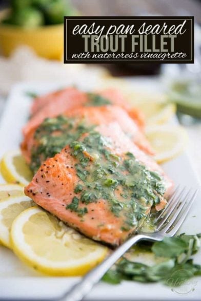 Easy Pan Seared Trout Fillet with Watercress Vinaigrette • The Healthy ...