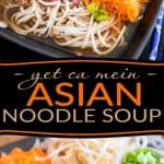 Who needs take out? Bring a touch of exoticism to your table with this crazy delicious and super versatile Yet Ca Mein Asian Noodle Soup.