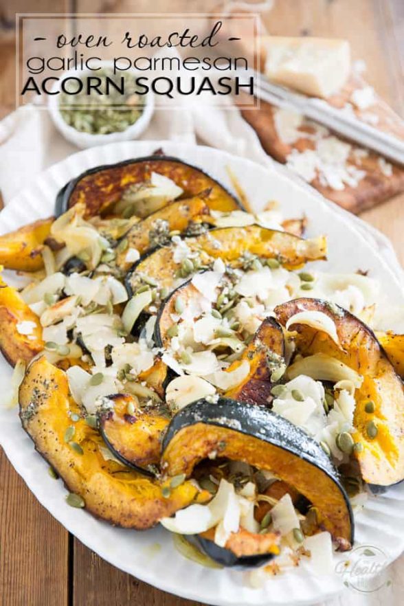 Oven Roasted Garlic Parmesan Acorn Squash • The Healthy Foodie