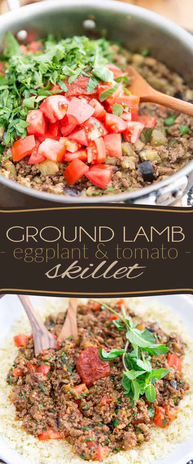 Ground Lamb Eggplant Tomato Skillet • THF