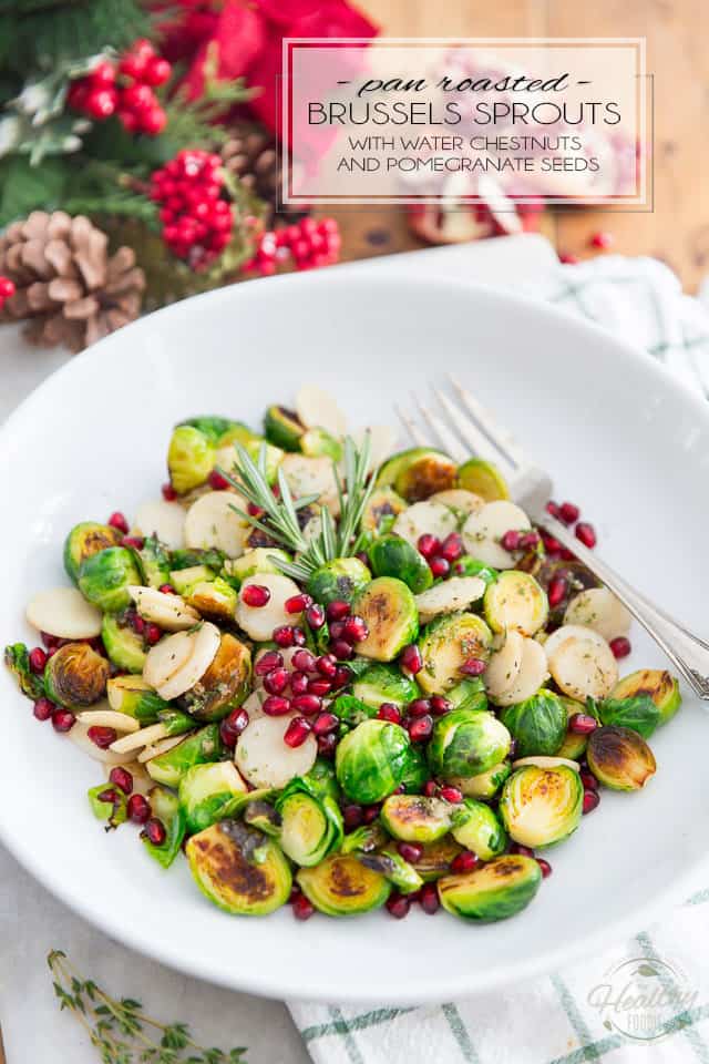 Looking for a festive and delicious yet super healthy side dish this Christmas? Look no further! These Pan Roasted Brussels Sprouts with Water Chestnuts and Pomegranate Seeds are sure to be a hit!