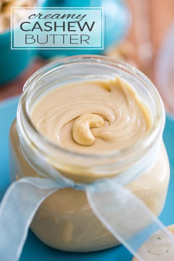 Homemade Creamy Cashew Butter • The Healthy Foodie